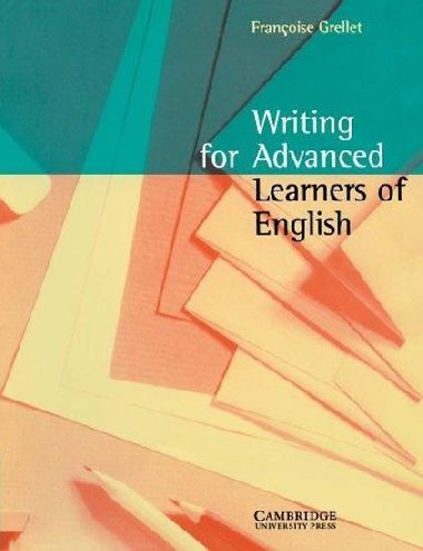 Writing for ADV Learners of English: SB - Grellet Francoise