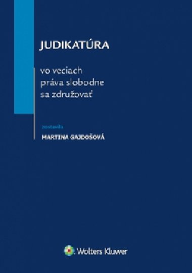 Judikatúra vo veciach práva slobodne sa združovať - Martina Gajdošová