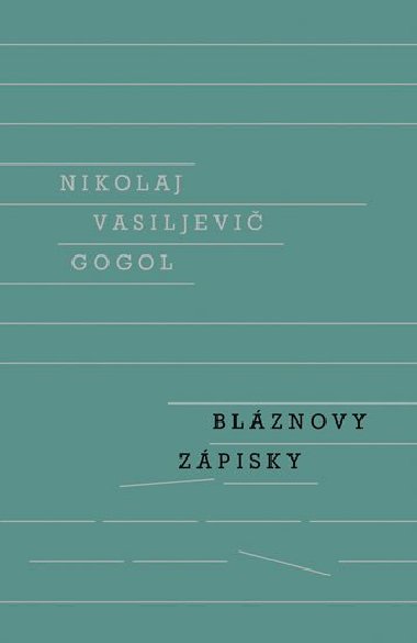 Blznovy zpisky - Nikolaj Vasiljevi Gogol