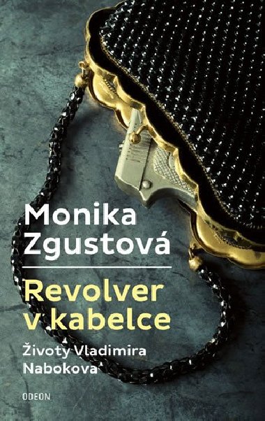 Revolver v kabelce - ivoty Vladimira Nabokova - Monika Zgustov