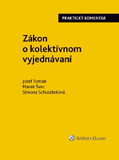 Zkon o kolektvnom vyjednvan - Jozef Toman; Marek vec; Simona Schusztekov