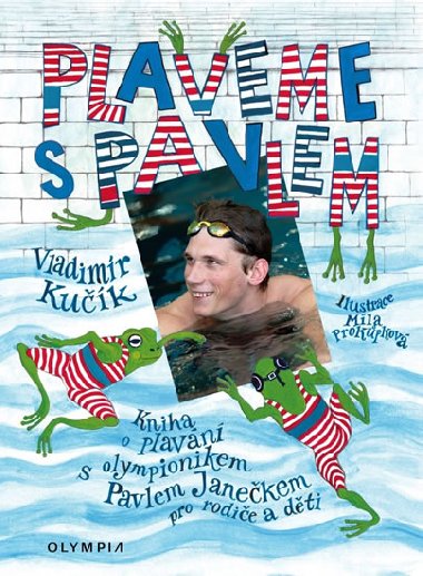 Plaveme s Pavlem - Kniha o plavn s olympionikem Pavlem Janekem pro rodie a dti + DVD - Kuk Vladislav