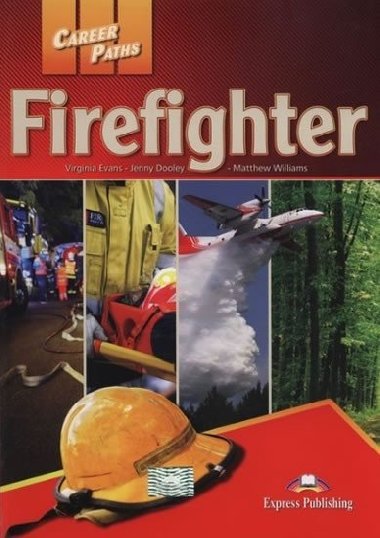 Career Paths: Firefighter Students Book with Cross-Platform Application (Includes Audio & Video) - Evans Virginia
