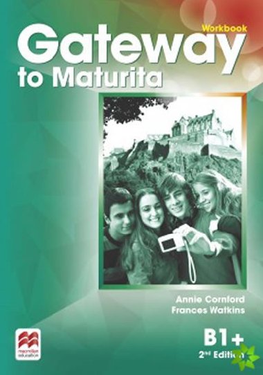 Gateway to Maturita 2nd Edition B1+ Workbook - Cornford Annie