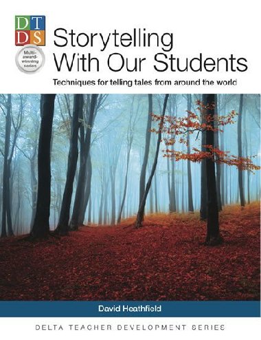 DELTA Teacher Development Series: Storytelling With Our Students - Heathfield David
