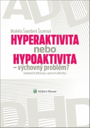 Hyperaktivita nebo hypoaktivita - Markéta Šauerová