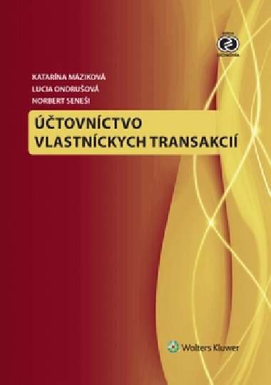 tovnctvo vlastnckych transakci - Katarna Mzikov; Lucia Ondruov; Norbert Senei