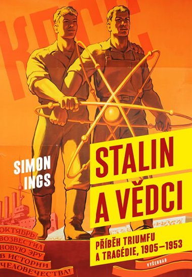 Stalin a vědci - Historie triumfu a tragédie 1905-1953 - Simon Ings