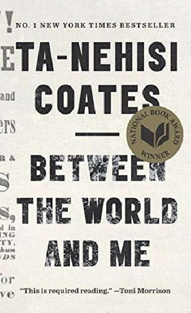 Between the World and Me - Coates Ta-Nehisi