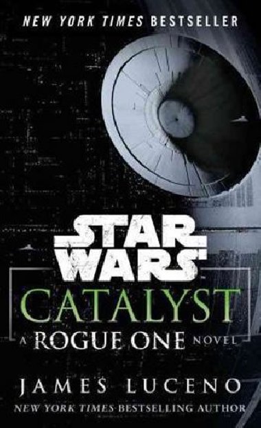 Star Wars: Catalyst : A Rogue One Novel - Luceno James