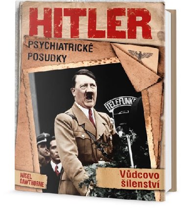 Hitler: Psychiatrick posudky - Fhrerovo lenstv - Nigel Cawthorne