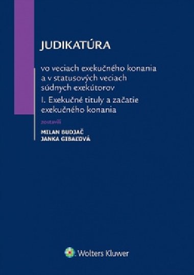 Judikatúra vo veciach exekučného konania - Milan Budjač; Janka Gibaľová