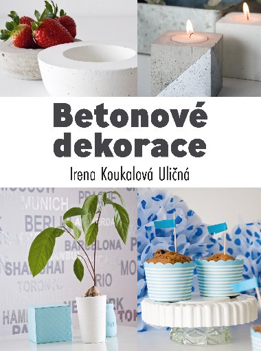 Betonov dekorace - Irena Koukalov Ulin