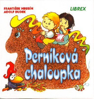 PERNKOV CHALOUPKA - Frantiek Hrubn; Adolf Dudek