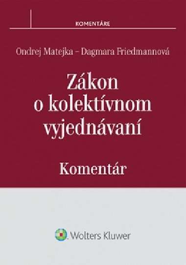 Zkon o kolektvnom vyjednvan - Ondrej Matejka; Dagmara Friedmannov