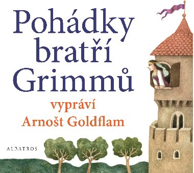 Pohádky bratří Grimmů vypráví Arnošt Goldflam (audiokniha pro děti)