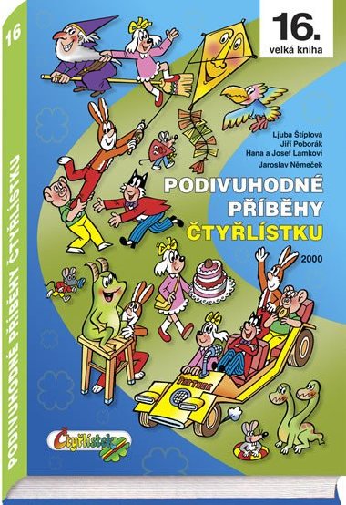 Podivuhodné příběhy Čtyřlístku - 16. velká kniha - Ljuba Štiplová; Jiří Poborák; Hana Lamková; Jaroslav Němeček