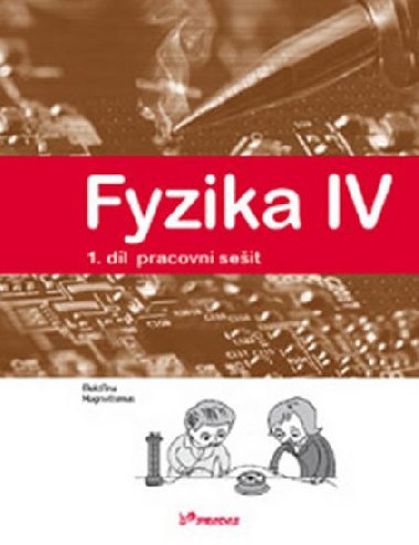 Fyzika IV 1.dl pracovn seit - Roman Kubnek; Luk Richterek; Renata Holubov