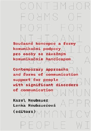 Souasn koncepce a formy komunikan podpory pro osoby se zvanm komunikanm handicapem - Karel Neubauer,Lenka Neubauerov
