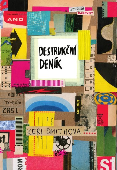 Destrukn denk: Tentokrt barevn - Keri Smithov