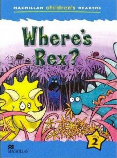 Macmillan Childrens Readers Level 2 Wheres Rex? - Shipton Paul