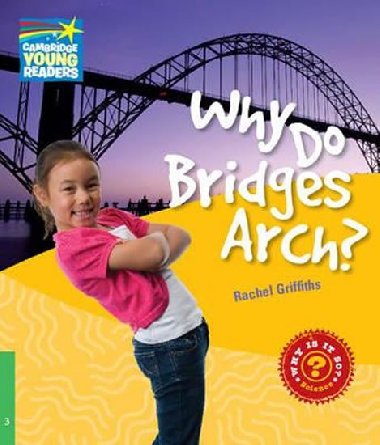 Why Do Bridges Arch? Level 3 Factbook - Griffiths Rachel