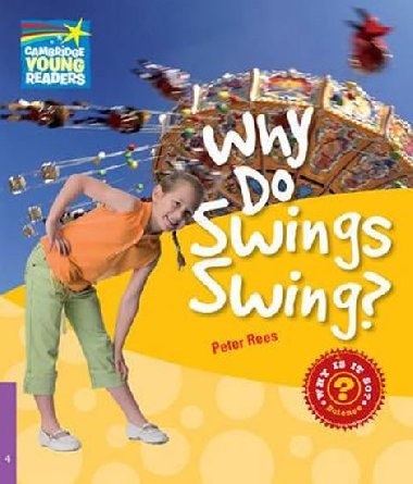 Why Do Swings Swing? Level 4 Factbook - Rees Peter