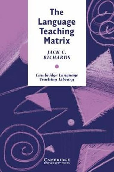 The Language Teaching Matrix - Richards Jack C.