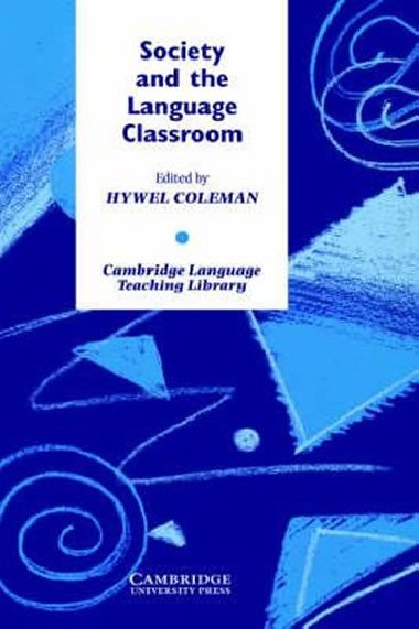 Society and the Language Classroom - Coleman Hywel