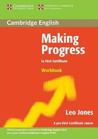 Making Progress to First Certificate Workbook - Jones Leo