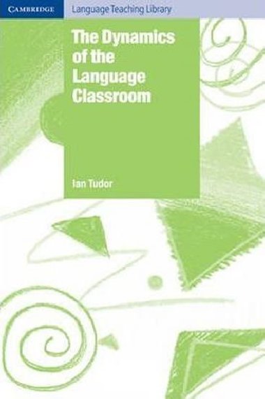 The Dynamics of the Language Classroom - kolektiv autor