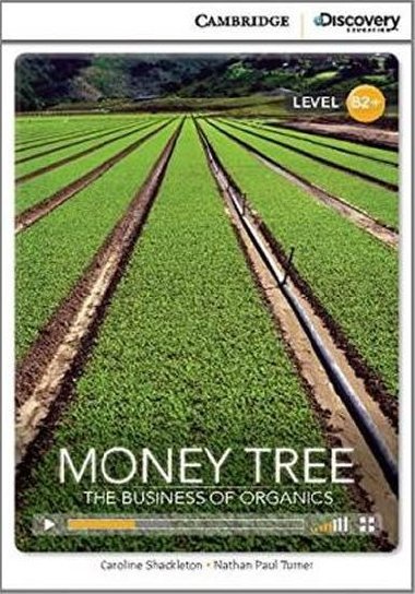 Money Tree: The Business of Organics High Intermediate Book with Online Access - Shackleton Caroline