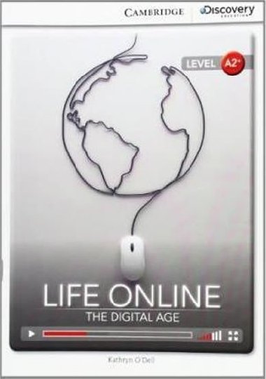 Life Online: The Digital Age Book with Online Access code - O`Dell Kathryn
