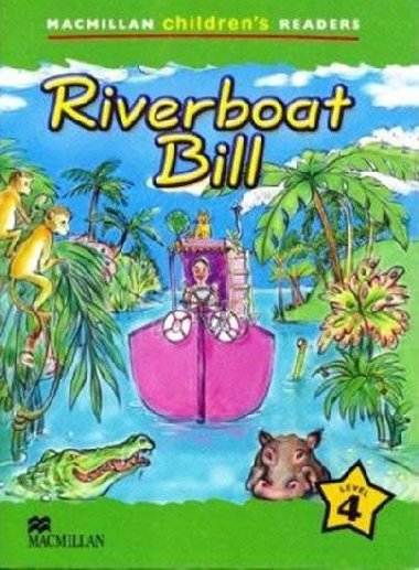 Macmillan Childrens Readers Level 4 Riverboat Bill - kolektiv autor