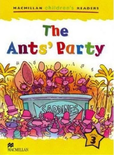 Macmillan Childrens Readers Level 3 The Ants Party - Beare Nick