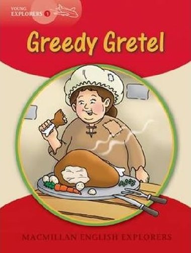 Young Explorers 1 Greedy Gretel Reader - kolektiv autor