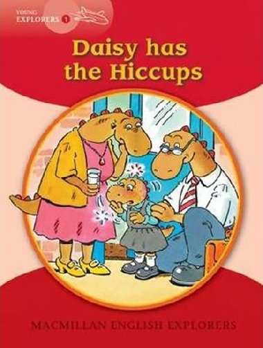 Young Explorers 1 Daisy has the Hiccups Reader - kolektiv autor