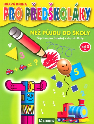 HRAV KNIHA PRO PEDKOLKY - NE PJDU DO KOLY (3-6 LET) - Kolektiv autor