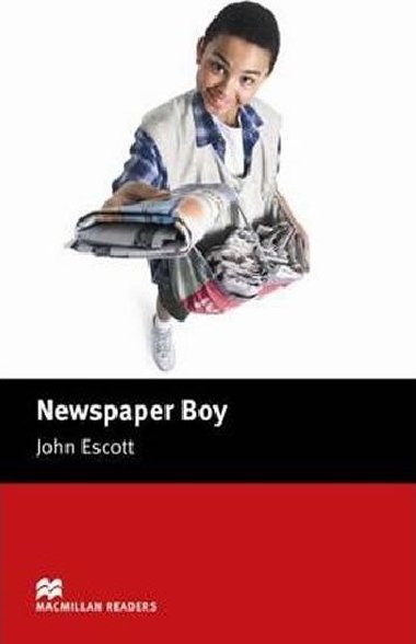 Newspaper Boy Macmillan Reader Beginner level - Escott John