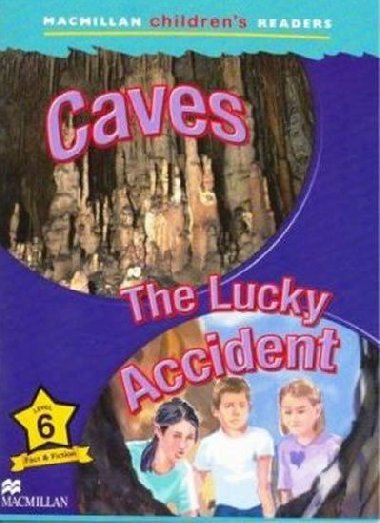 Macmillan Childrens Readers Level 6 Caves / The Lucky Accident - kolektiv autor