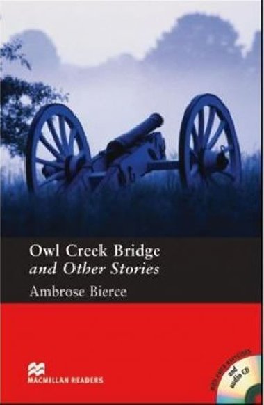 Owl Creek Bridge and Other Stories - Book and Audio CD Pack - Pre Intermediate - Bierce Ambrose