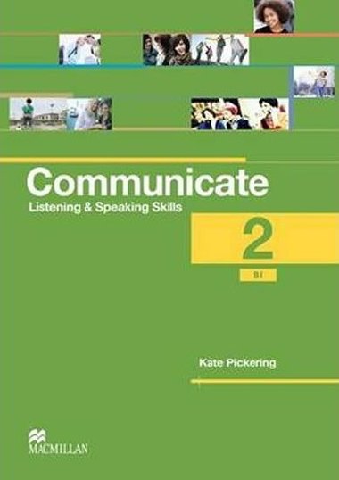 Communicate 2/B1 - Listening and Speaking Skills - Coursebook - Pickering Kate