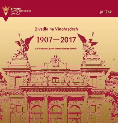 Divadlo na Vinohradech 1907-2017 - XYZ