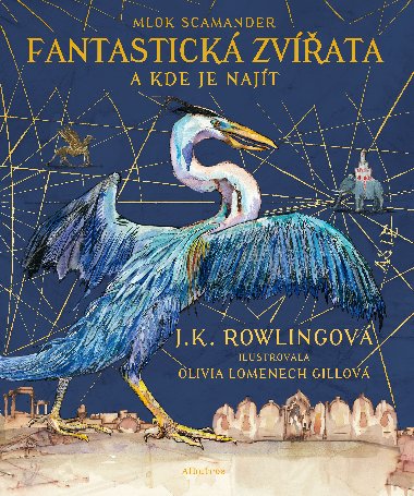 Fantastická zvířata - ilustrované vydání - Joanne K. Rowlingová; Olivia Lomenech Gill