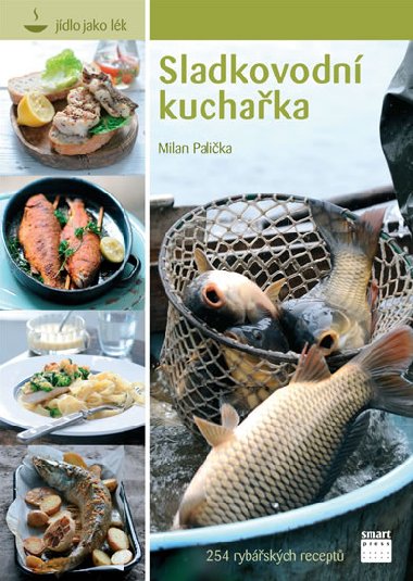Sladkovodn kuchaka - 254 rybskch recept - Milan Palika