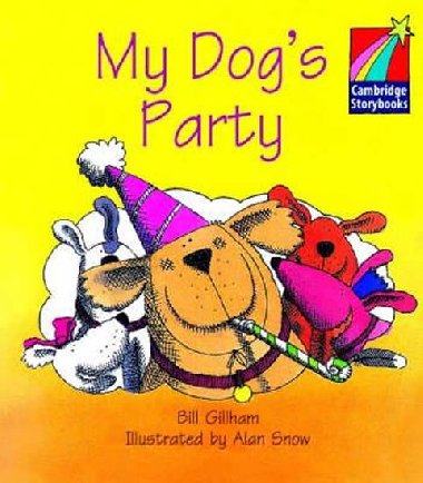 Cambridge Storybooks 1 My Dogs Party: Bill Graham - Gillham Bill