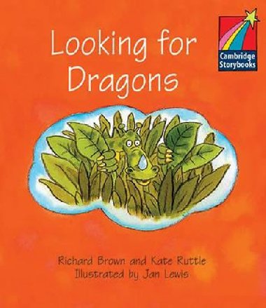 Cambridge Storybooks 1 Looking for Dragons: Brown & Ruttle - Brown Richard