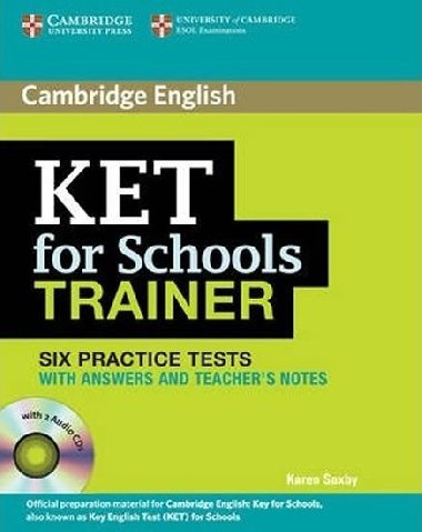 KET for Schools Trainer Six Practice Tests with Answers, Teachers Notes and Audio CDs (2) - Saxby Karen