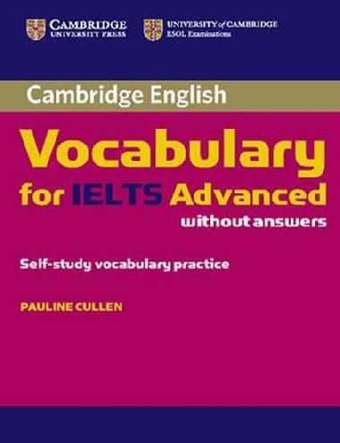 Cambridge Vocabulary for IELTS Advanced Band 6.5+ without Answers - Cullen Pauline