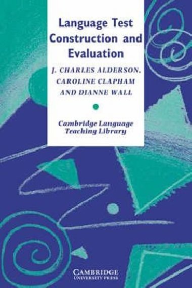 Language Test Construction and Evaluation - Alderson Charles J.